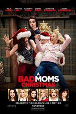 Watch A Bad Moms Christmas 9movies