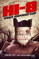 Watch Hi-8 (Horror Independent 8) 9movies