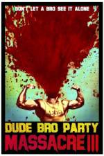 Watch Dude Bro Party Massacre III 9movies