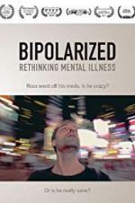 Watch Bipolarized: Rethinking Mental Illness 9movies