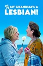 Watch So My Grandma\'s a Lesbian! 9movies