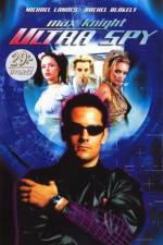 Watch Max Knight Ultra Spy 9movies