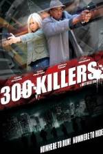 Watch 300 Killers 9movies