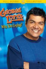 Watch George Lopez Why You Crying 9movies