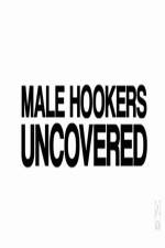 Watch Male Hookers Uncovered 9movies