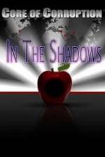Watch Core of Corruption In The Shadows 9movies