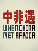 Watch When China Met Africa 9movies