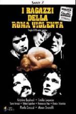 Watch I ragazzi della Roma violenta 9movies