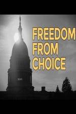 Watch Freedom from Choice 9movies