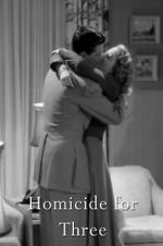 Watch Homicide for Three 9movies