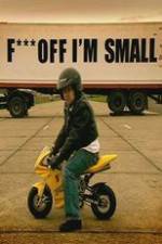Watch F*** Off, I'm Small 9movies