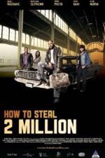 Watch How to Steal 2 Million 9movies