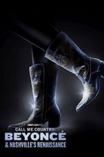 Watch Call Me Country: Beyonc & Nashville\'s Renaissance (Short 2024) 9movies