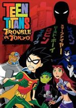 Watch Teen Titans: Trouble in Tokyo 9movies