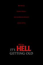 Watch It\'s Hell Getting Old (Short 2019) 9movies