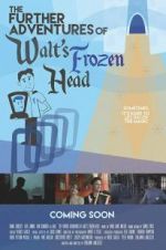 Watch The Further Adventures of Walt\'s Frozen Head 9movies