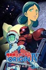 Watch Mobile Suit Gundam: The Origin IV: Eve of Destiny 9movies