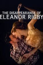 Watch The Disappearance of Eleanor Rigby: Him 9movies