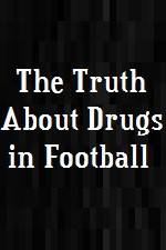 Watch The Truth About Drugs in Football 9movies