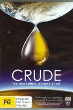 Watch Crude The Incredible Journey of Oil 9movies