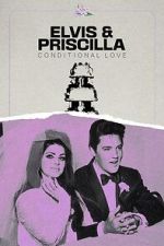 Watch Elvis & Priscilla: Conditional Love 9movies