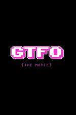 Watch GTFO: Get the F&#% Out 9movies