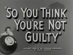 Watch So You Think You\'re Not Guilty (Short 1950) 9movies