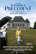 Watch Without Precedent: The Supreme Life of Rosalie Abella 9movies