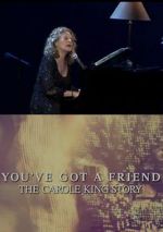 Watch You\'ve Got a Friend: The Carole King Story 9movies