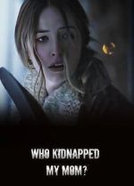 Watch Who Kidnapped My Mom? 9movies