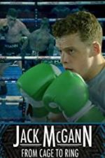 Watch Jack McGann: From Cage to Ring 9movies