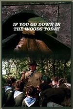 Watch If You Go Down in the Woods Today 9movies