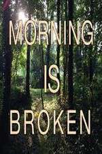 Watch Morning is Broken 9movies