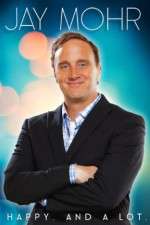 Watch Jay Mohr Happy And a Lot 9movies