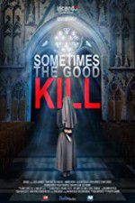 Watch Sometimes the Good Kill 9movies