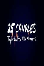 Watch 25 Candles: Taylor Swifts MTV Moments 9movies