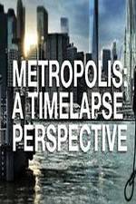Watch Metropolis: A Time Lapse Perspective 9movies