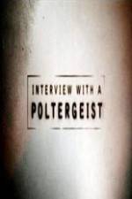 Watch Interview with a Poltergeist 9movies