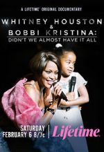 Watch Whitney Houston & Bobbi Kristina: Didn\'t We Almost Have It All 9movies