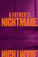 Watch A Father\'s Nightmare 9movies