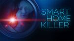 Watch Smart Home Killer 9movies