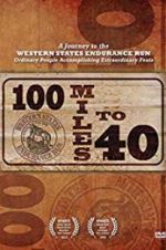 Watch 100 Miles to 40 9movies