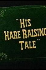 Watch His Hare Raising Tale 9movies
