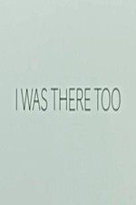 Watch I Was There Too 9movies