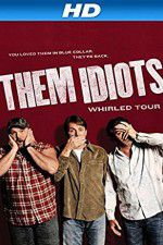 Watch Them Idiots Whirled Tour 9movies