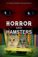 Watch Horror and Hamsters 9movies