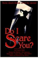 Watch Do I Scare You? 9movies