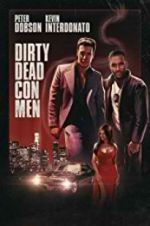 Watch Dirty Dead Con Men 9movies