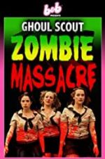 Watch Ghoul Scout Zombie Massacre 9movies