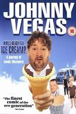 Watch Johnny Vegas: Who\'s Ready for Ice Cream? 9movies